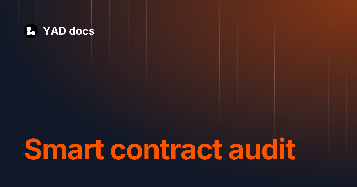Smart contract audit | YAD docs